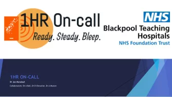 1HR ON-CALL  Dr Jyo Manalayil  Collaborators: Dr A Ball, Dr D Chevalier, Dr A Muston  To use