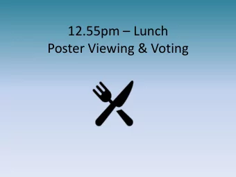 12.55pm  Lunch  Poster Viewing &amp; Voting  Paul Murphy, Emily Moore and  Ruairi Lawther  Drama