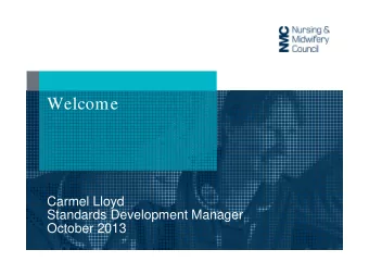 Welcome  Carmel Lloyd  Standards Development Manager  October 2013  Give the PSA your views on the