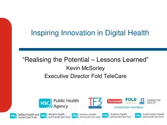 Inspiring Innovation in Digital Health  Realising the Potential  Lessons Learned  Kevin