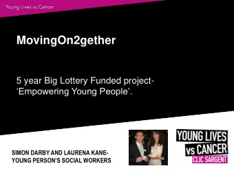 MovingOn2gether  5 year Big Lottery Funded project-  Empowering Young People.  SIMON DARBY