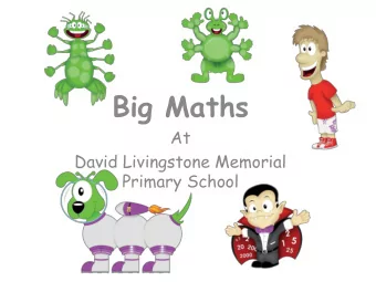 Big Maths  At  David Livingstone Memorial  Primary School  Why change the way we teach  maths and