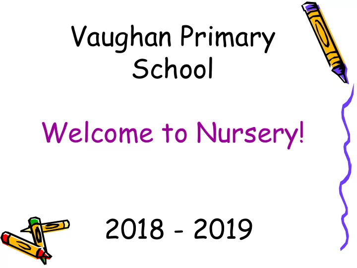 vaughan primary school welcome to nursery 2018 2019