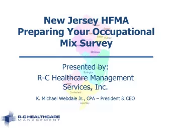 New Jersey HFMA  Preparing Your Occupational  Mix Survey  Presented by:  R-C Healthcare Management