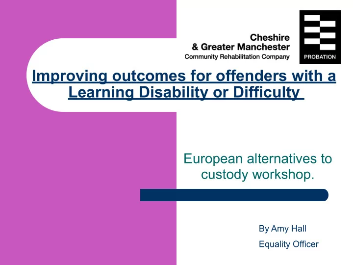 improving outcomes for offenders with a learning
