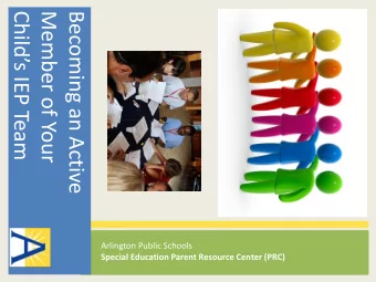 Childs IEP Team  Member of Your  Becoming an Active  Arlington Public Schools  Special Education
