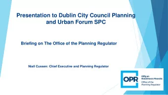 and Urban Forum SPC  Briefing on The Office of the Planning Regulator  Niall Cussen: Chief