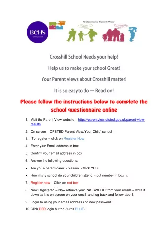 1. Visit the Parent View website  https://parentview.ofsted.gov.uk/parent-view-  results 2. On