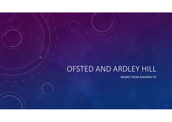 ofsted and ardley hill