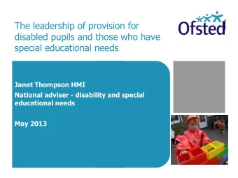 May 2013  The leadership and management of provision for  disabled pupils and those who have