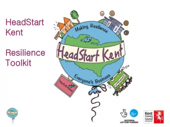 Kent  Resil  ilience  Toolkit  Defi  finitio  ions of  f Resili  lience    The experience of