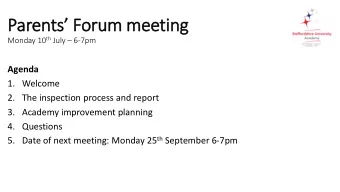 Parents Forum meeting Monday 10 th July  6-7pm  Agenda  1. Welcome  2. The inspection process