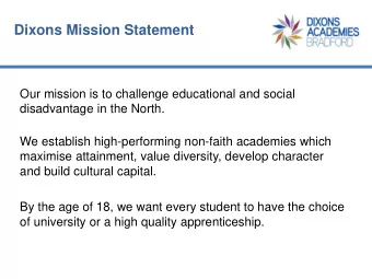 Dixons Mission Statement  Our mission is to challenge educational and social  disadvantage in the