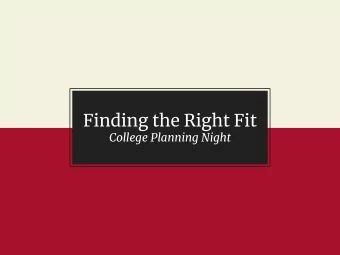 Finding the Right Fit  College Planning Night  TONIGHTS TARGETS  Understand Terminology