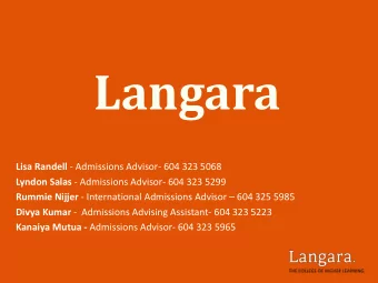Langara Lisa Randell - Admissions Advisor- 604 323 5068 Lyndon Salas - Admissions Advisor- 604 323
