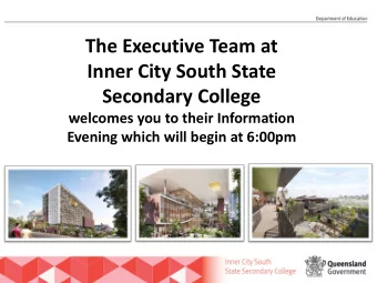The Executive Team at  Inner City South State  Secondary College  welcomes you to their Information