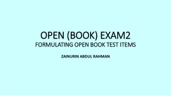 OPEN (BOOK) EXAM2  FORMULATING OPEN BOOK TE  TEST IT  ITEMS  ZAINURIN ABDUL RAHMAN  Acknowledgement