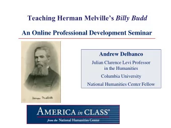 Teaching Herman Melvilles Billy Budd  An Online Professional Development Seminar  Andrew