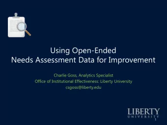 Using Open-Ended  Needs Assessment Data for Improvement  Charlie Goss, Analytics Specialist  Office
