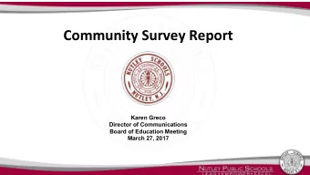 Community Survey Report  Karen Greco  Director of Communications  Board of Education Meeting  March