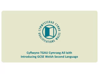Cyflwyno TGAU Cymraeg Ail Iaith  Introducing GCSE Welsh Second Language Nodaur sesiwn  Aims of