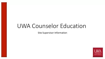 UWA Counselor Education  Site Supervisor Information  Site Supervisor Handbook