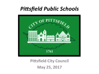 Pi#sfield  Public  Schools    Pi#sfield  City  Council    May  25,  2017