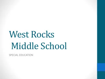 West Rocks  Middle School  SPECIAL EDUCATION  What is special education?  The purpose of special
