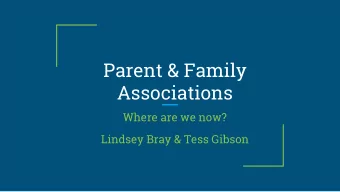 Parent &amp; Family  Associations  Where are we now?  Lindsey Bray &amp; Tess Gibson  Ice Breaker