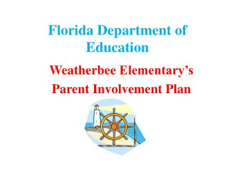 Florida Department of  Education Weatherbee Elementarys  Parent Involvement Plan  Mission