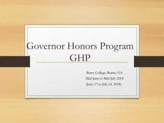 Governor Honors Program  GHP  Berry College, Rome, GA  Mid-June to Mid-July 2018  (June 17 to July