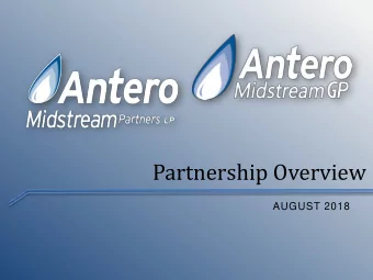 Partnership Overview  AUGUST 2018  Forward-Looking Statements  This presentation contains