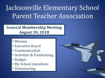 Jacksonville Elementary School  Parent Teacher Association  General Membership Meeting  August 30,