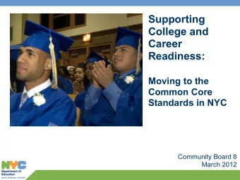 Supporting  College and  Career  Readiness:  Moving to the  Common Core  Standards in NYC