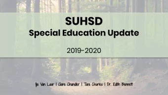 SUHSD  Special Education Update  2019-2020  Ilja Van Laar | Clare Chandler | Tara Charles | Dr.