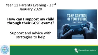 January 2020  How can I support my child  through their GCSE exams?  Support and advice with