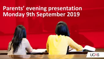 Parents evening presentation  Monday 9th September 2019  The role of UCAS  UCAS processes