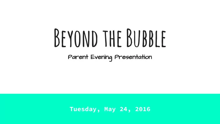 beyond the bubble