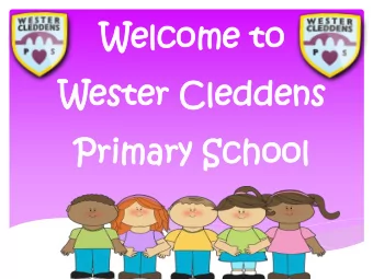 We  Welco  lcome  me to  to  We  Weste  ster  r Cl  Cledd  eddens  ens  Primary  rimary Sc  Scho