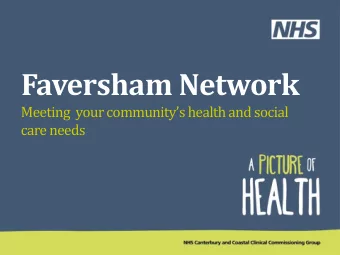 Faversham Network  Meeting  your communitys health and social  care needs  Your CCG  The CCG