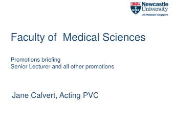 Faculty of Medical Sciences  Promotions briefing  Senior Lecturer and all other promotions  Jane