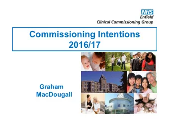 Commissioning Intentions  2016/17  Graham  MacDougall  Local Clinicians Working  With Local People