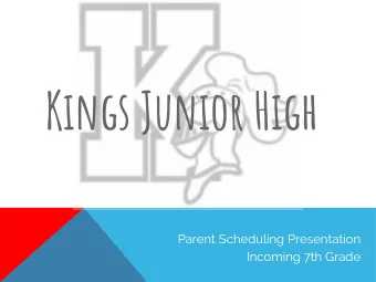 Kings Junior High  Parent Scheduling Presentation  Incoming 7th Grade  Whos Who at KJH?  Mrs.