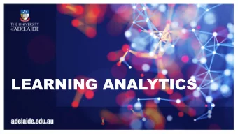 LEARNING ANALYTICS  What is learning analytics?  The practice of developing actionable insights
