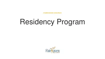 Residency Program  About Fairhaven  Fairhaven is a multisite church of  all age groups transforming