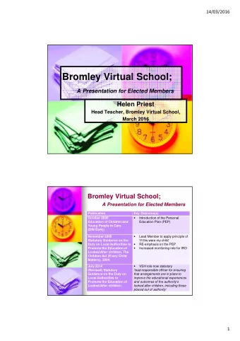 Bromley Virtual School;  A Presentation for Elected Members  Helen Priest  Head Teacher, Bromley