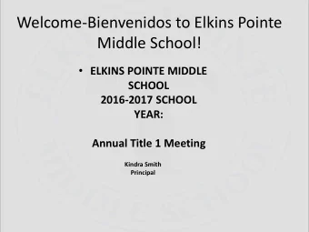 Middle School!  ELKINS POINTE MIDDLE  SCHOOL  2016-2017 SCHOOL  YEAR:  Annual Title 1 Meeting