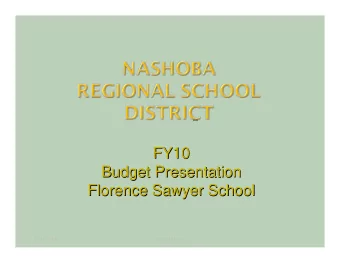 FY10  FY10  Budget Presentation  Budget Presentation  Florence Sawyer School  Florence Sawyer