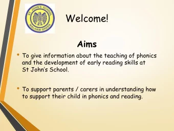 Welcome!  Aims  To give information about the teaching of phonics  and the development of early