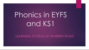 Phonics in EYFS  and KS1  LEARNING TO READ AT WARREN ROAD  Elements of learning to read  Listening